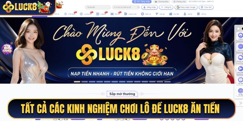 Tất cả các kinh nghiệm chơi lô đề Luck8 ăn tiền